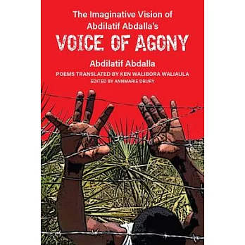 The Imaginative Vision of Abdilatif Abdalla’s Voice of Agony