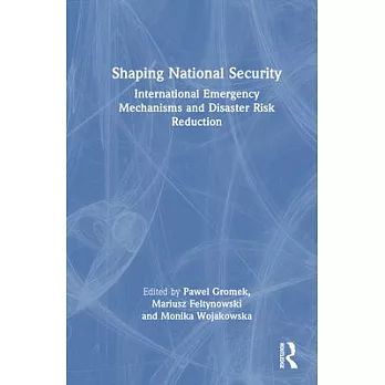 Shaping National Security: International Emergency Mechanisms and Disaster Risk Reduction