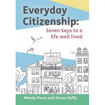 Citizenship: Seven Keys to a Life Well Lived