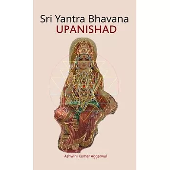 Sri Yantra Bhavana Upanishad: Essence and Sanskrit Grammar