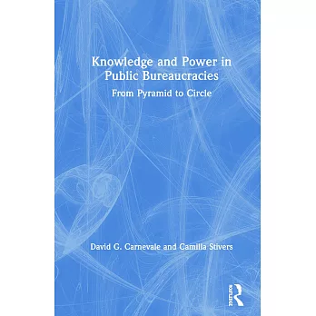 Knowledge and Power in Public Bureaucracies: From Pyramid to Circle