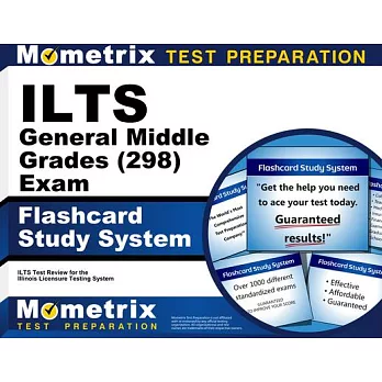 Ilts General Middle Grades (5-8) (298) Exam Flashcard Study System: Ilts Test Practice Questions & Review for the Illinois Licensure Testing System