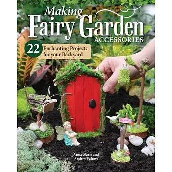 How to Make Backyard Fairy Garden Accessories: 22 Enchanting Projects