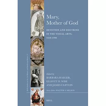 Mary, Mother of God: Devotion and Doctrine in the Visual Arts, 1450-1700