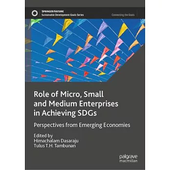 Role of Micro, Small and Medium Enterprises in Achieving Sdgs: Perspectives from Emerging Economies