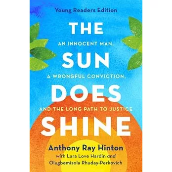 The Sun Does Shine (Young Readers Edition): An Innocent Man, a Wrongful Conviction, and the Long Path to Justice