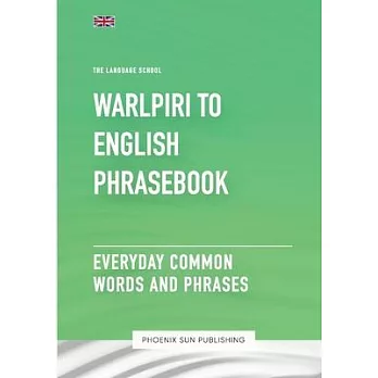 Warlpiri To English Phrasebook - Everyday Common Words And Phrases