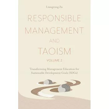 Responsible Management and Taoism, Volume 2: Transforming Management Education for Sustainable Development Goals (Sdgs)