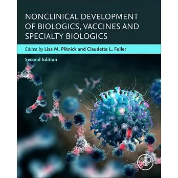 Nonclinical Development of Biologics, Biosimilars, Vaccines and Specialty Biologics