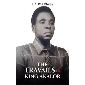 The Travails of King Akalor