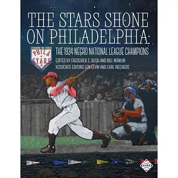 The Stars Shone on Philadelphia: The 1934 Negro National League Champions