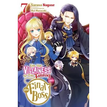 I’m the Villainess, So I’m Taming the Final Boss, Vol. 7 (Light Novel)