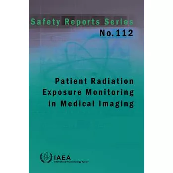 Patient Radiation Exposure Monitoring in Medical Imaging: Safety Report Series No. 112