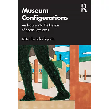 Museum Configurations: An Inquiry Into the Design of Spatial Syntaxes