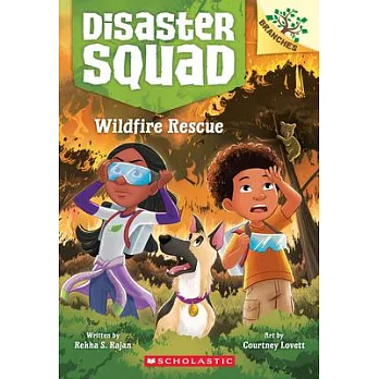 Disaster Squad (1): Wildfire rescue/
