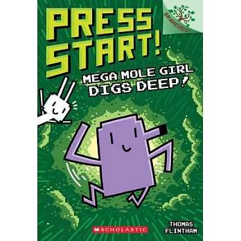 Mega Mole Girl Digs Deep: A Branches Book (Press Start! #15)