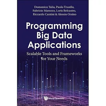 Programming Big Data Applications Scalable Tools and Frameworks for Your Needs