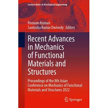 Recent Advances in Mechanics of Functional Materials and Structures: Proceedings of the 8th Asian Conference on Mechanics of Functional Materials and