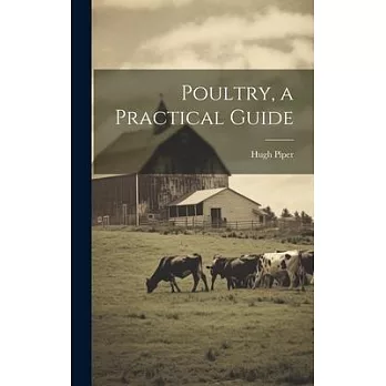 Poultry, a Practical Guide