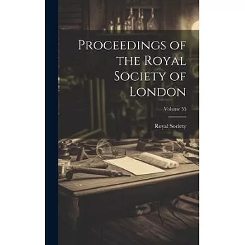 Proceedings of the Royal Society of London; Volume 55