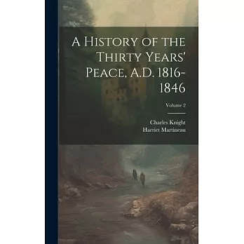 A History of the Thirty Years’ Peace, A.D. 1816-1846; Volume 2