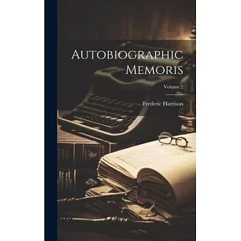 Autobiographic Memoris; Volume 2