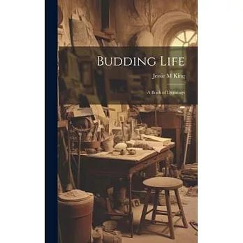 Budding Life: a Book of Drawings