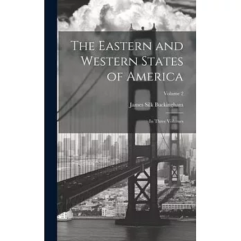 The Eastern and Western States of America: In Three Volumes; Volume 2