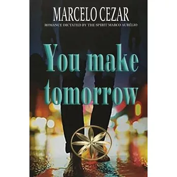 You make tomorrow