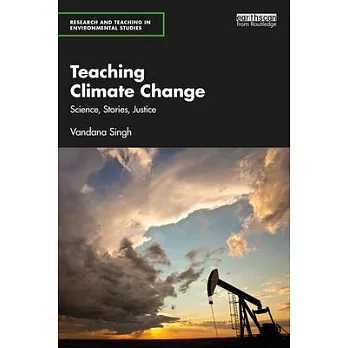 Teaching Climate Change: Science, Stories, Justice