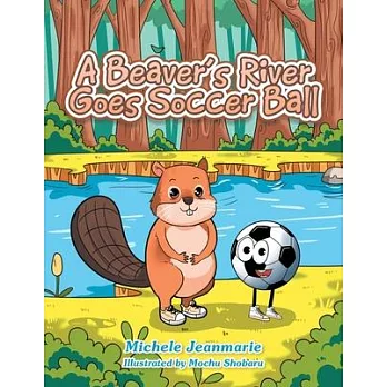 A Beaver’s River Goes Soccer Ball: A Children’s Theatre