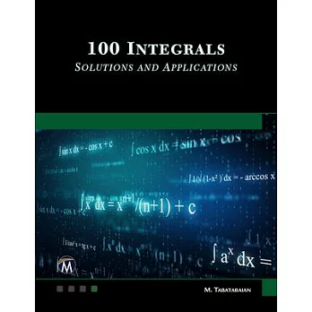 100 Integrals: Solutions and Engineering Applications