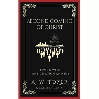 Second Coming of Christ: Living with Anticipation and Joy