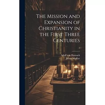 The Mission and Expansion of Christianity in the First Three Centuries; 2