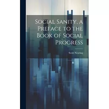 Social Sanity, a Preface to the Book of Social Progress