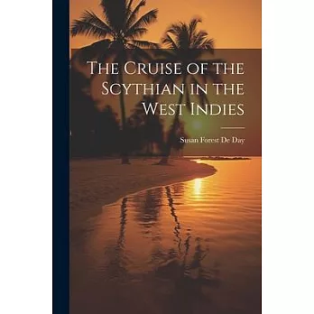 The Cruise of the Scythian in the West Indies