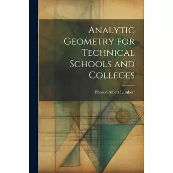 Analytic Geometry for Technical Schools and Colleges