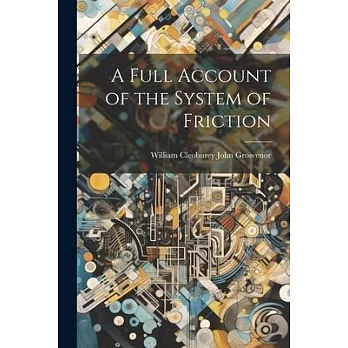 A Full Account of the System of Friction