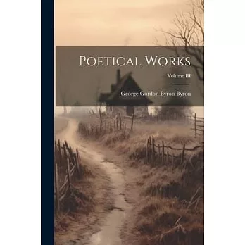 Poetical Works; Volume III