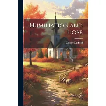 Humiliation and Hope