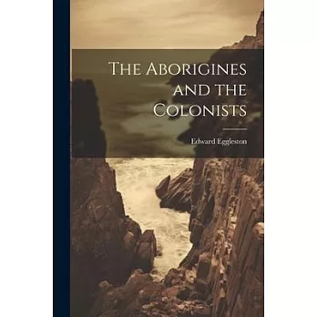 The Aborigines and the Colonists