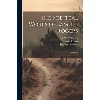 The Poetical Works of Samuel Rogers: Illustrated