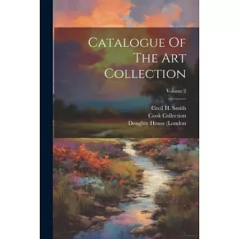 Catalogue Of The Art Collection; Volume 2