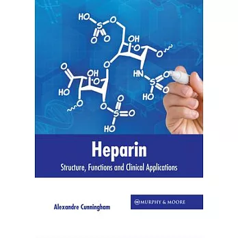 Heparin: Structure, Functions and Clinical Applications