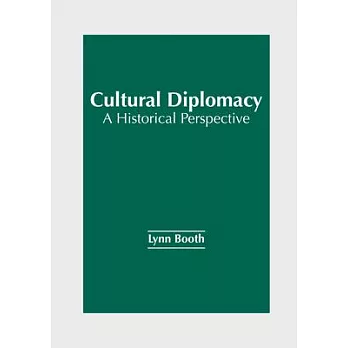 Cultural diplomacy : a historical perspective /
