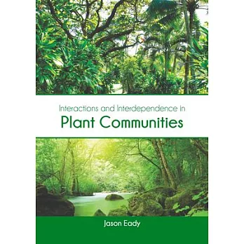 Interactions and Interdependence in Plant Communities