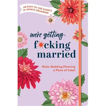 A Wedding Planner: An Easy-To-Use Organizer to Make Wedding Planning a Piece of Wedding Cake