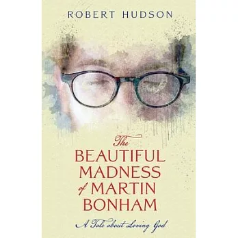 The Beautiful Madness of Martin Bonham