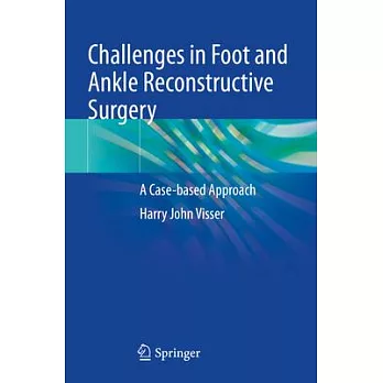 Challenges in Foot and Ankle Reconstructive Surgery: A Case-Based Approach