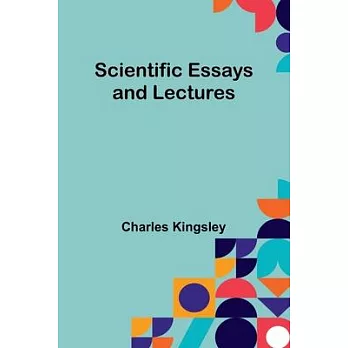 Scientific Essays and Lectures